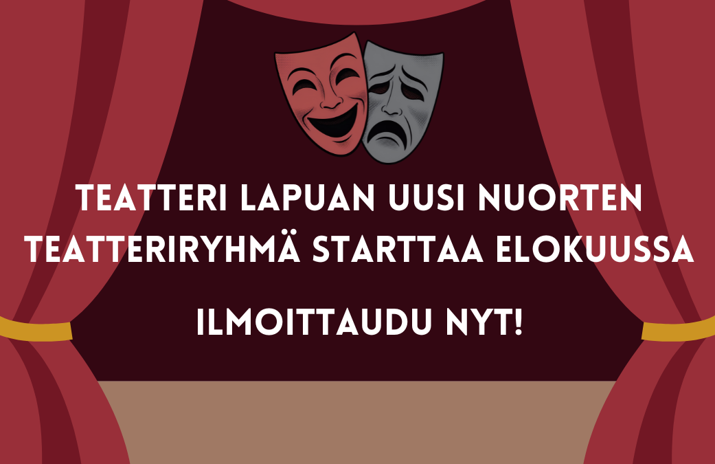 Uusi nuorten teatteriryhmä starttaa elokuussa – Ilmoittaudu nyt!
